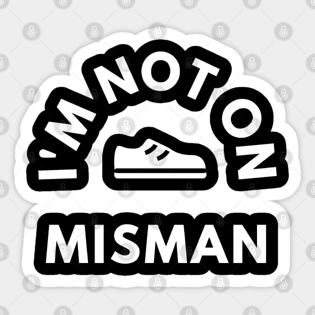 No longer misman Sticker by TurboErin